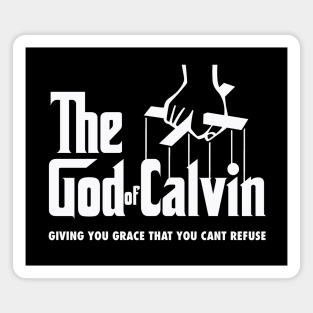 The god of Calvin giving you grace that you can't refuse, funny meme white text Magnet